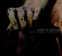 Last Night on Earth von End of Green | CD | Zustand akzeptabel