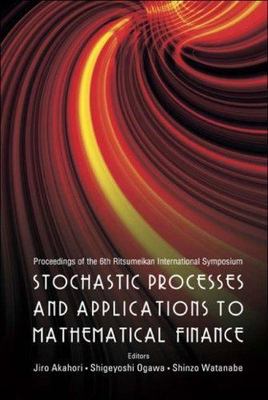 Stochastic Processes and Applications to Mathematical Finance - Proceedings of t