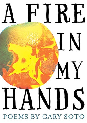Fire in My Hands : Revised and Expanded Edition -  NEW Gary Soto 2013