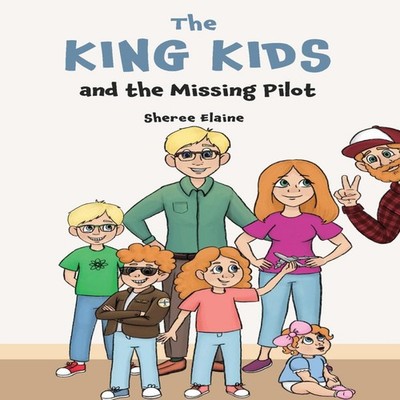 The King Kids and the Missing Pilot Sheree Elaine Paperback Shere