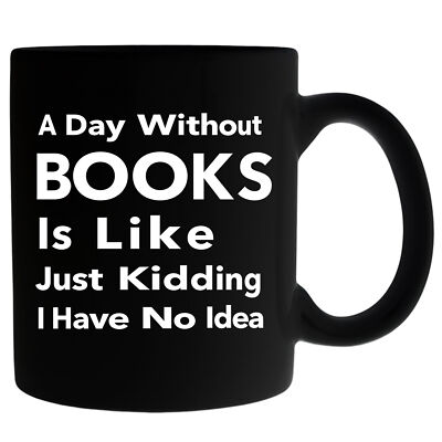 A Day Without Books Mug Librarian Black Mug Reading Mug Librarian Gift