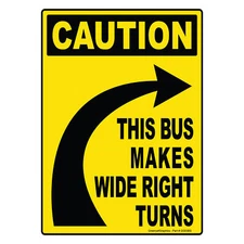 Caution This Bus Makes Wide Right Turns Sign Vinyl Sticker Label Safety Markings