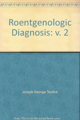 Roentgenologic Diagnosis: v. 2 Buch W B Saunders Co Ltd