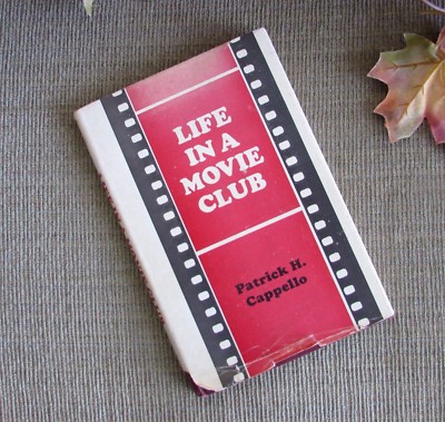LIFE IN A MOVIE CLUB~Patrick Cappello~Cinematography~1970 1st EDITION! SIGNED!