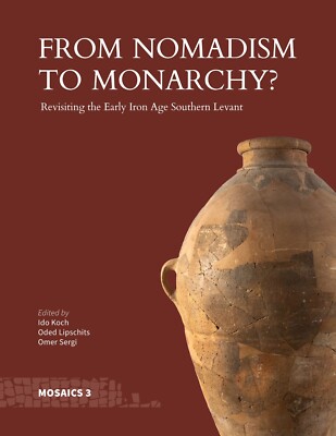 From Nomadism to Monarchy?, ed. Ido Koch, Oded Lipschits, & Omer Sergi (2023)