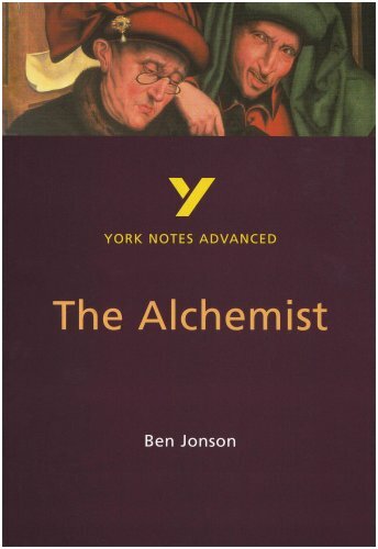 The Alchemist: York Notes Advanced By Ben Jonson