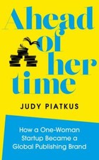 Ahead of Her Time: How a One-Woman Startup Became a Global Publishing Brand (Co