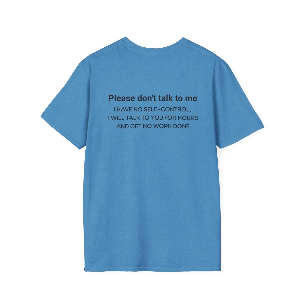 Don't talk to me I'm working Unisex Softstyle T-Shirt. Fun