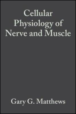 Cellular Physiology of Nerve and Muscle - Paperback - VERY GOOD