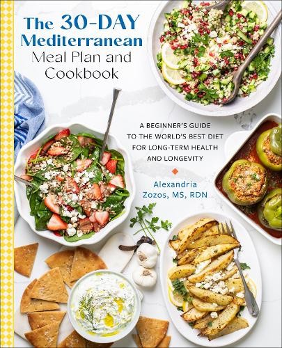 The 30-Day Mediterranean Meal Plan and Cookbook by Alexandria... - 9780760395257