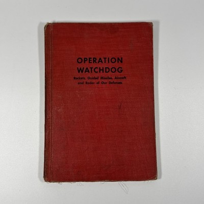 Operation Watchdog Rockets, Missiles & Aircraft Vintage Book 1956 Colby