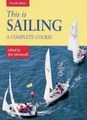 This is Sailing: A Complete Course,Richard Creagh-Osborne