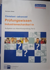 Christiani Advanced Prüfungswissen Industriemechaniker Abschlussprüfung Teil2