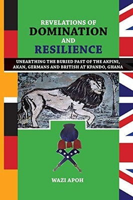Revelations of Dominance and Resilience: Unearthing the Buried Past of The Akpin