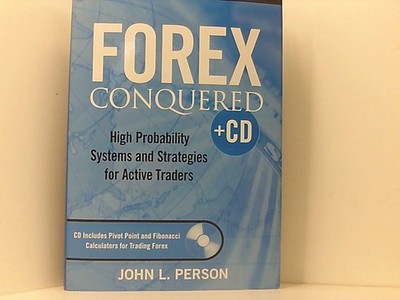 Forex Conquered, w. CD-ROM: High Probability Systems and Strategies for Active T