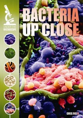 Bacteria Up Close by Roza, Greg