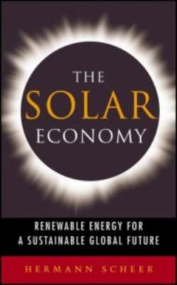 The Solar Economy: Renewable Energy for a Sust- paperback, Scheer, 9781844070756