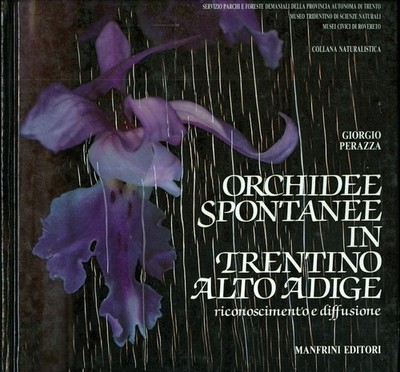 Spontane Orchideen im Trentino Südtirol: Anerkennung und Verbreitung: Fotoatla