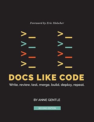 DOCS LIKE CODE By Anne Gentle *Excellent Condition*