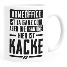 Kaffee-Tasse Spruch Home-Office cool Kantine Kacke Büro-Tasse lustige