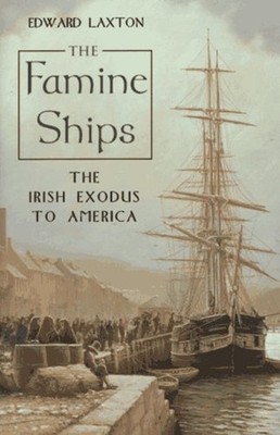 The Famine Ships : The Irish Exodus to America Edward, Edward, La