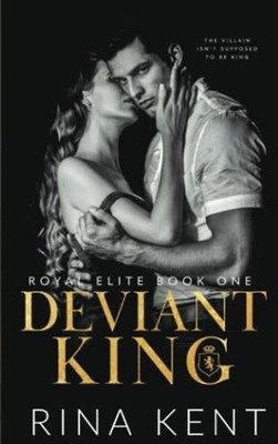 Deviant King: A Dark High School Bully Romance (Royal Elite, Band 1)