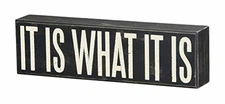 Primitives by Kathy It Is What It Is Box Sign Decor