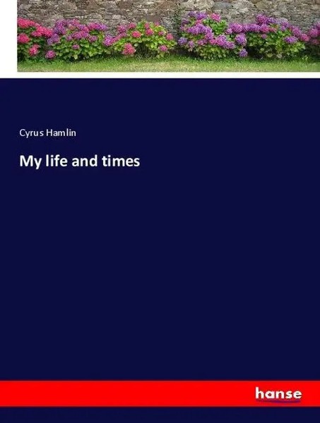 Cyrus Hamlin | My Life And Times | Taschenbuch | Englisch (2020) | Hansebooks-image