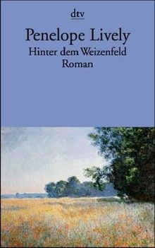 Hinter dem Weizenfeld von Penelope Lively | Buch | Zustand sehr gut