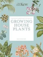 The Kew Gardener’s Guide to Growing House Plants by Kay Maguire (Paperback Book)