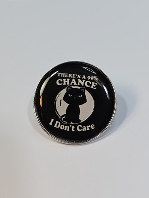 There's a 99% Chance I Don't Care Lapel Pin Little Black Cat Humorous
