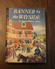 Banner by the Wayside ~ Samual Hopkins Adams ~ 1947 HCDJ BCE