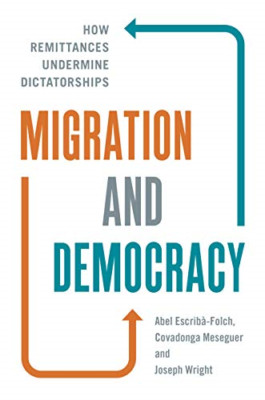 Migration and Democracy: How Remittances Undermine Dict -  NEW Joseph Wright,  2