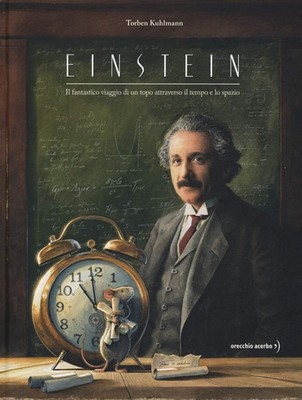 Torben Kuhlmann Ann Einstein. Il fantastico viaggio di un topo attrav (Hardback)