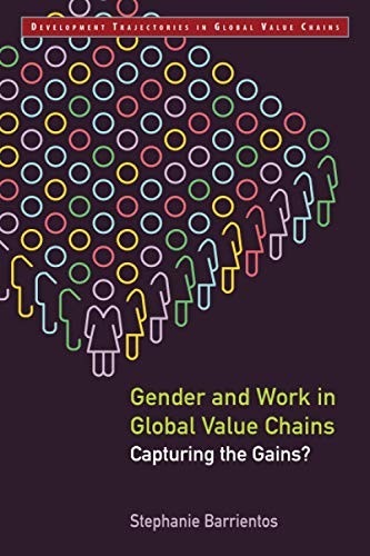 Gender and Work in Global Value Chains: Capturi. Barrientos<|