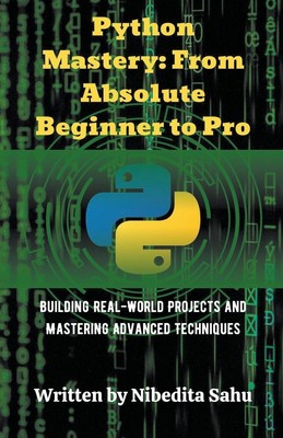 Nibedita Sahu | Python Mastery | Taschenbuch | Englisch (2023) | NIBEDITA Sahu