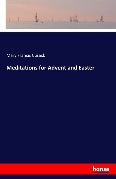Mary Francis Cusack | Meditations For Advent And Easter | Taschenbuch | Englisch-image