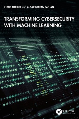 Transforming Cybersecurity With Machine Learning