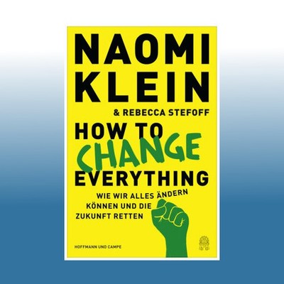 How to Change Everything | Naomi Klein | Ungelesen