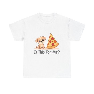 Cute Puppy Pizza Shirt Is This For Me Funny Dog Graphic Tee Gift