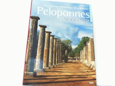 Peloponnes. Kunst und Kultur. Weikenmeier, Peter, Michael Fischer und Siemer Opp