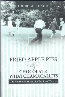 Fried Apple Pies and Chocolate Whatchamacallits : The Angst and Antics of a Fami