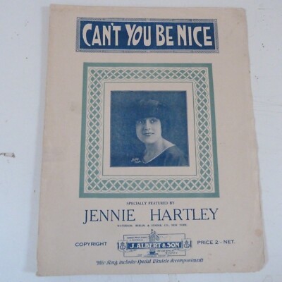 Liederblatt CAN't YOU BE NICE Jennie Hartley, Roy Turk, J Russel Robinson 1921