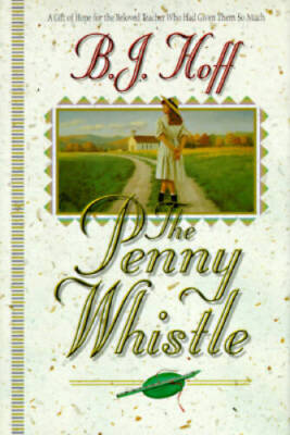 The Penny Whistle: A Gift of Hope for the Beloved Teacher Who Had Given T - GOOD