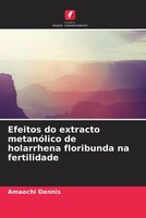 Amaechi Dennis | Efeitos Do Extracto MetanóLico De Holarrhena Floribunda Na...