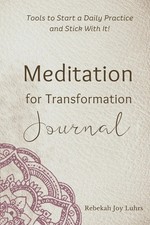 Meditation for Transformation Journal: Tools to Start a Daily Practice