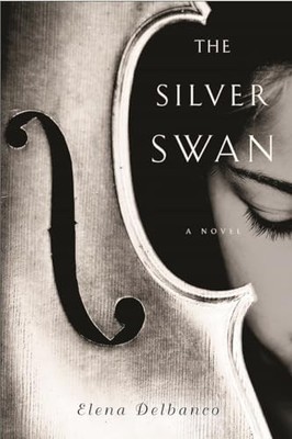 The Silver Swan by Delbanco, Elena