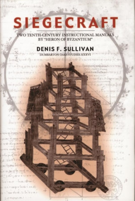 Siegecraft: Two Tenth-Century Instructional Manuals by  - HardBack NEW Denis F.