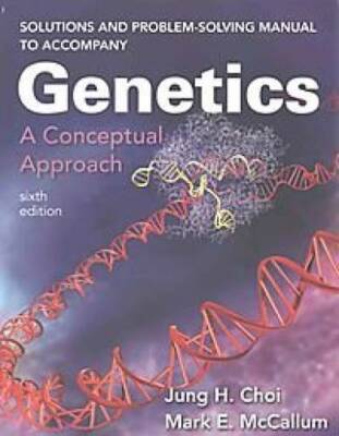 Solutions and Problem-Solving Manual to Accompany Genetics: A Conceptual  - GOOD