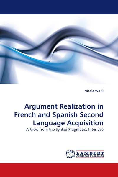 Argument Realization In French And Spanish Second Language Acquisition Nicola Wo-image